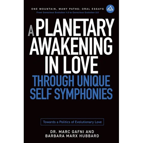 A Planetary Awakening in Love Through Unique Self Symphonies: Towards a Politics of Evolutionary Love - Paperback