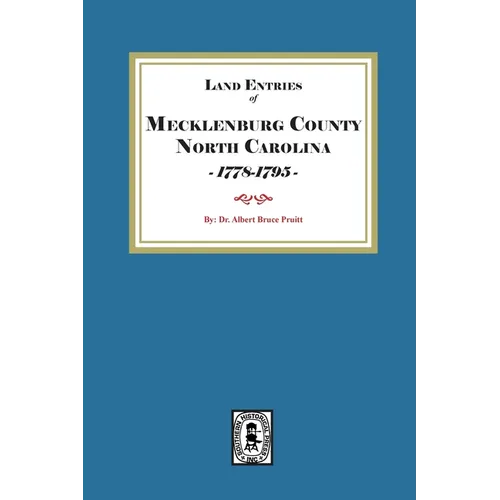 Mecklenburg County, North Carolina Land Entries, 1778-1795 - Paperback