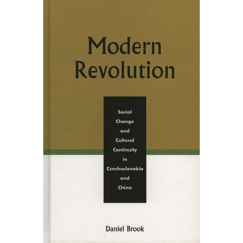 Modern Revolution: Social Change and Cultural Continuity in Czechoslovakia and China - Paperback