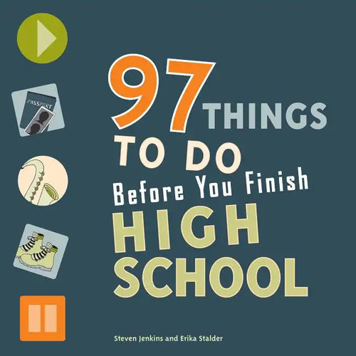 97 Things to Do Before You Finish High School - Paperback