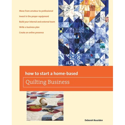 How to Start a Home-based Quilting Business - Paperback