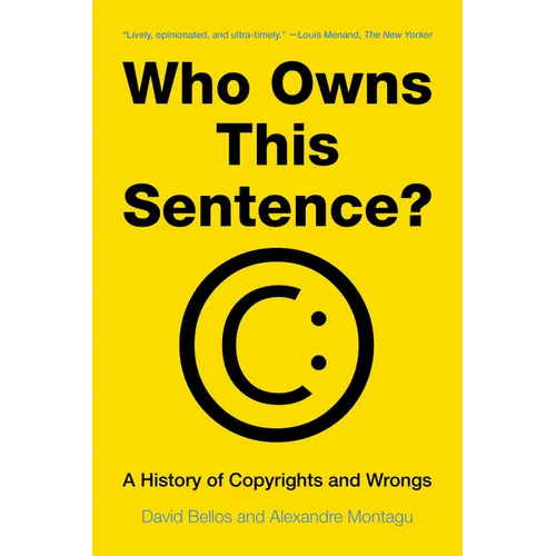 Who Owns This Sentence?: A History of Copyrights and Wrongs - Paperback