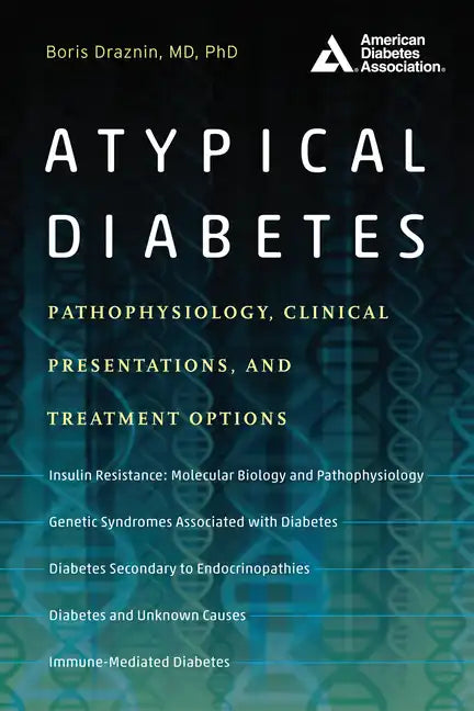 Atypical Diabetes: Pathophysiology, Clinical Presentations, and Treatment Options - Paperback