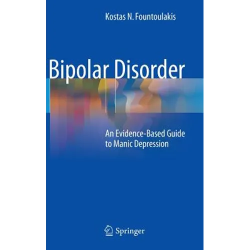 Bipolar Disorder: An Evidence-Based Guide to Manic Depression - Hardcover