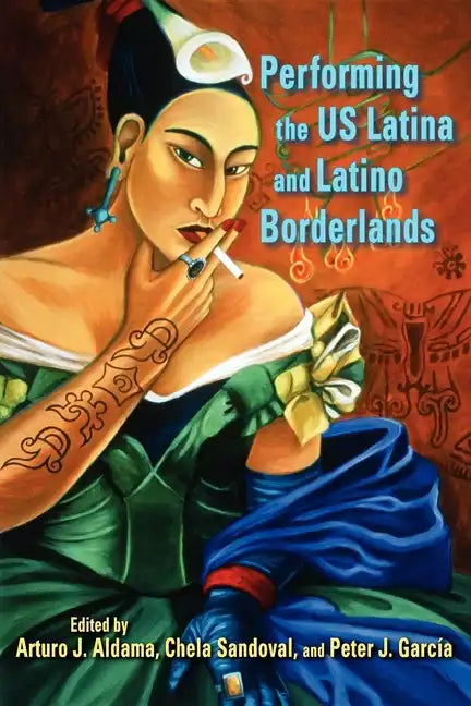 Performing the Us Latina and Latino Borderlands - Paperback