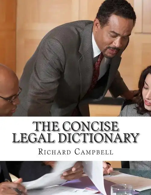 The Concise Legal Dictionary: 1000 Legal Terms You Need to Know - Paperback