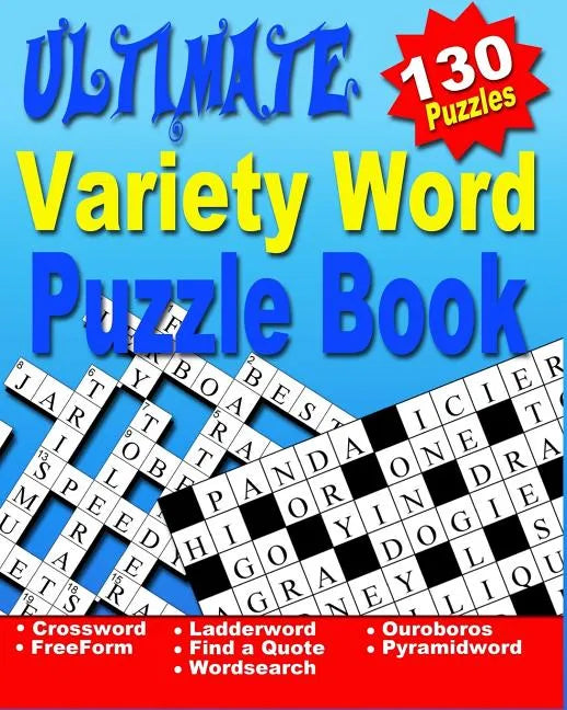 Word Puzzle Book for Adults: Ultimate Word Puzzle Book for Adults and Teenagers (Word Search, Crossword, Ladder Word, Find a Quote, Ouroboros, Pyra - Paperback
