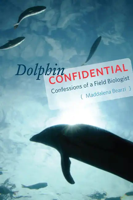 Dolphin Confidential: Confessions of a Field Biologist - Paperback
