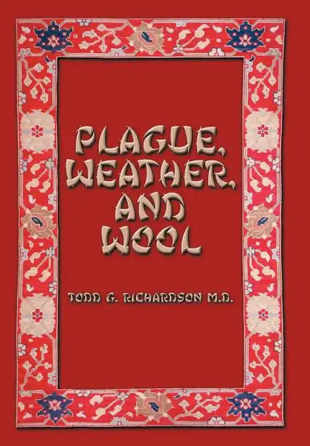 Plague, Weather, and Wool - Hardcover