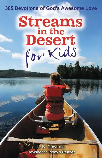 Streams in the Desert for Kids: 365 Devotions of God's Awesome Love - Paperback