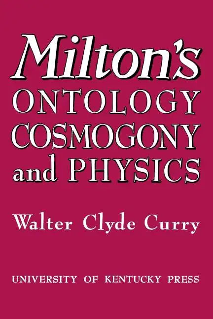 Milton's Ontology, Cosmogony, and Physics - Paperback
