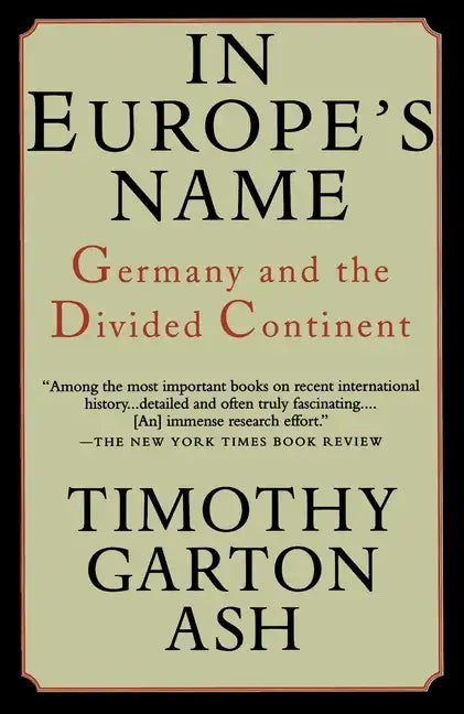 In Europe's Name: Germany and the Divided Continent - Paperback