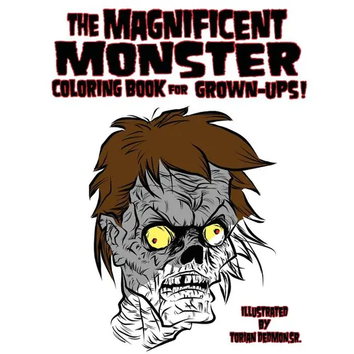 The Magnificent Monster Coloring Book for Grown-ups! - Paperback
