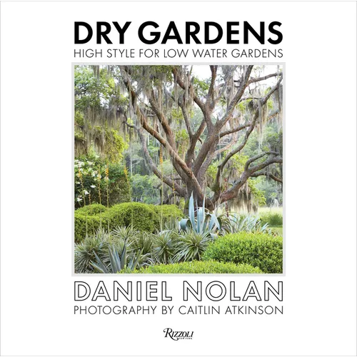 Dry Gardens: High Style for Low Water Gardens - Hardcover