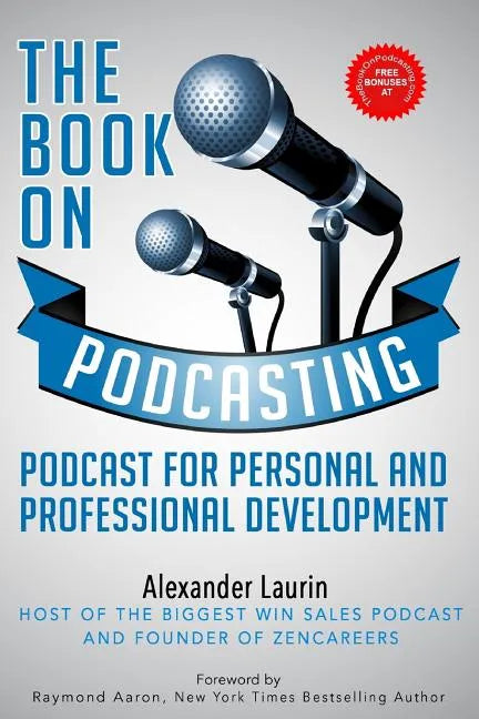 The Book On Podcasting: Podcast for Personal and Professional Development - Paperback