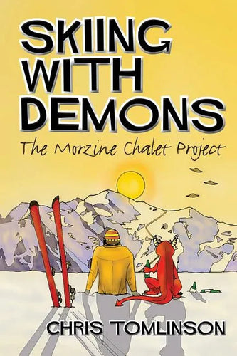 Skiing with Demons: The Morzine Chalet Project - Paperback