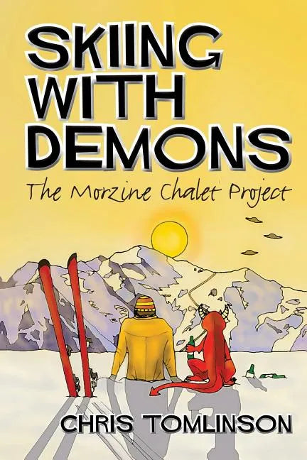 Skiing with Demons: The Morzine Chalet Project - Paperback