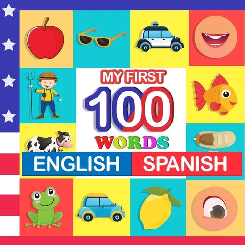my first 100 words English-Spanish: Learn Spanish for kids aged 2-7 - Paperback