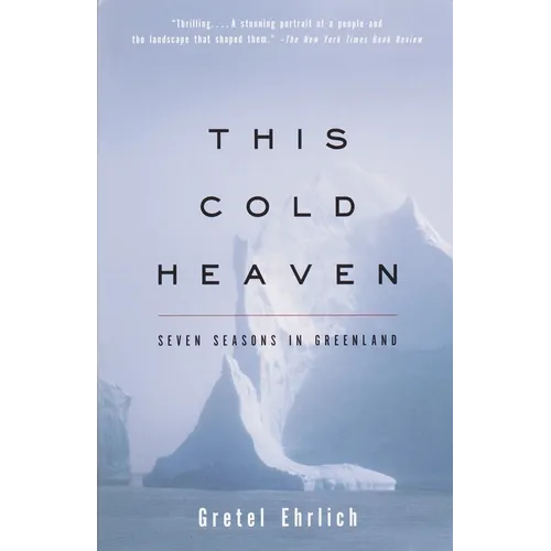 This Cold Heaven: Seven Seasons in Greenland - Paperback