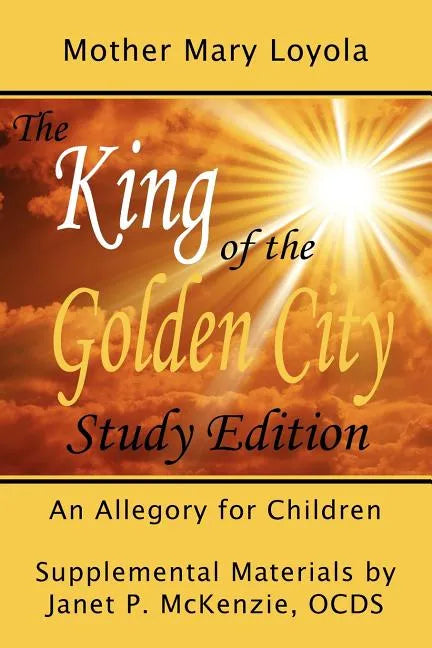 The King of the Golden City, an Allegory for Children - Paperback