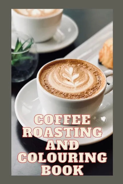 Coffee Roasting Log Book and Colouring Book - Paperback