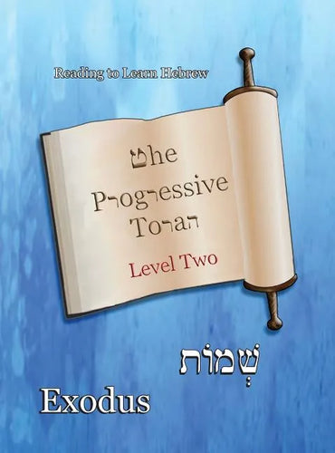 The Progressive Torah: Level Two Exodus: Color Edition - Hardcover