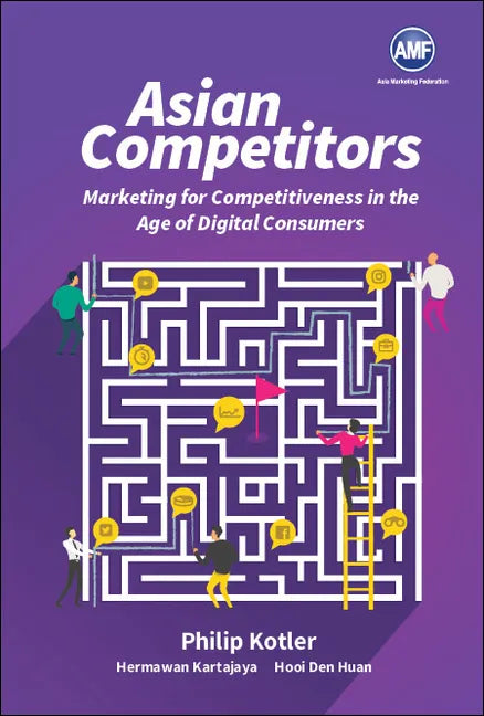 Asian Competitors: Marketing for Competitiveness in the Age of Digital Consumers - Hardcover