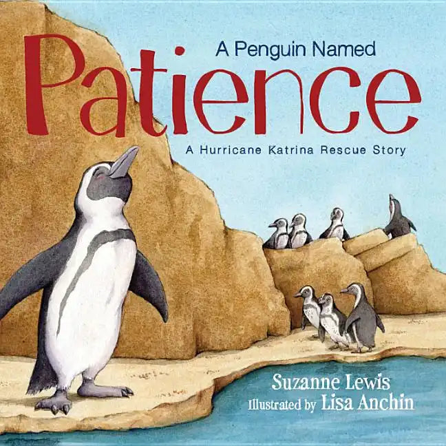 A Penguin Named Patience: A Hurricane Katrina Rescue Story - Hardcover