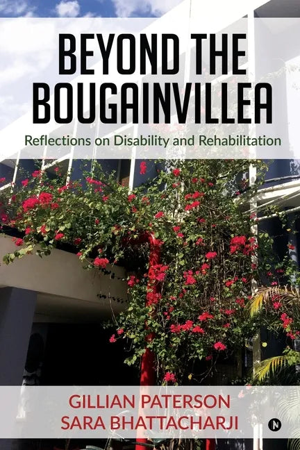 Beyond the Bougainvillea: Reflections on Disability and Rehabilitation - Paperback