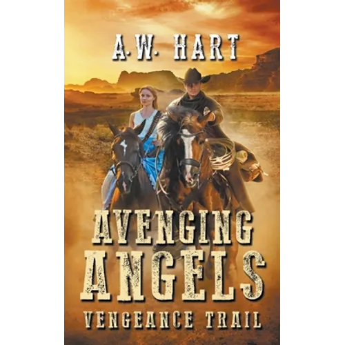 Avenging Angels: Vengeance Trail - Paperback