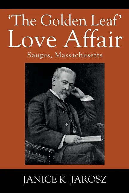'The Golden Leaf' Love Affair: Saugus, Massachusetts - Paperback