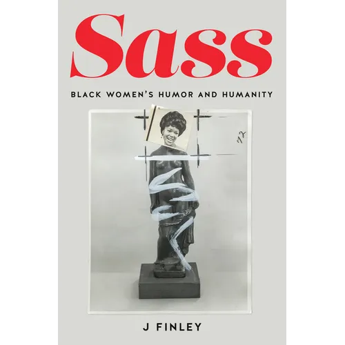 Sass: Black Women's Humor and Humanity - Paperback