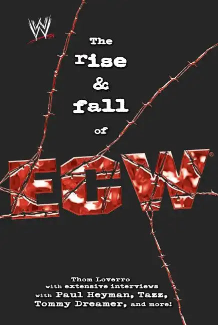 Rise & Fall of Ecw: Extreme Championship Wrestling - Paperback