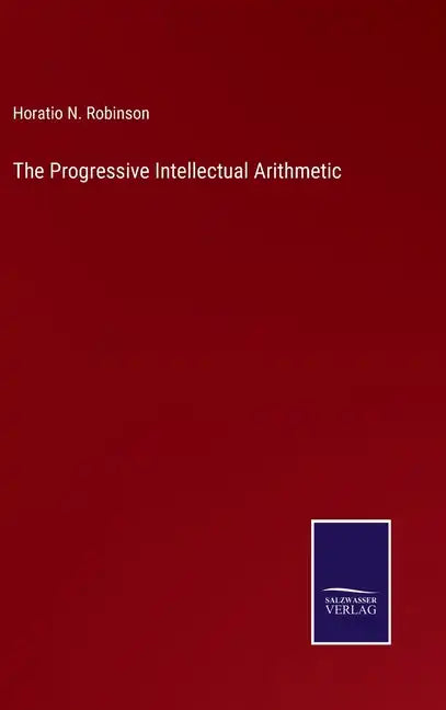 The Progressive Intellectual Arithmetic - Hardcover