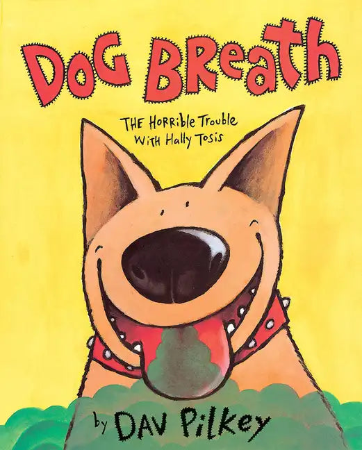 Dog Breath! the Horrible Trouble with Hally Tosis - Hardcover
