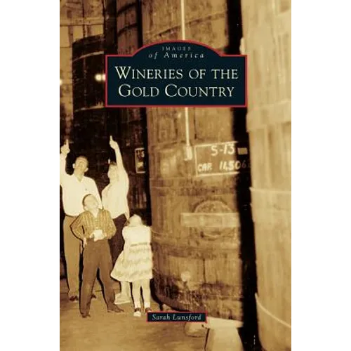 Wineries of the Gold Country - Hardcover