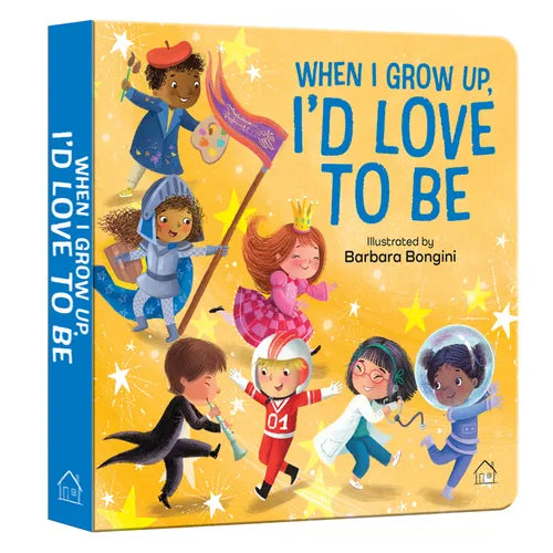 When I Grow Up, I Want to - Board Book