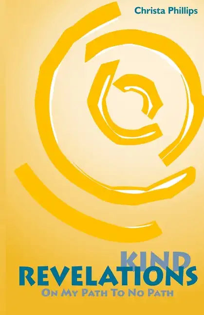Kind Revelations: On My Path to No Path - Paperback