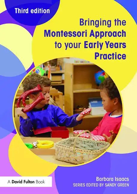 Bringing the Montessori Approach to Your Early Years Practice - Paperback