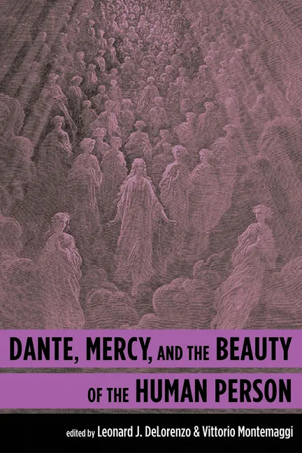 Dante, Mercy, and the Beauty of the Human Person - Paperback