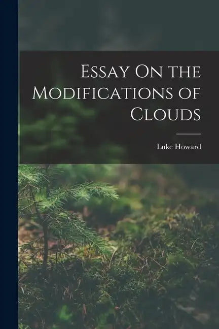 Essay On the Modifications of Clouds - Paperback