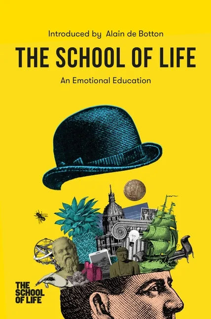 The School of Life: An Emotional Education: An Emotional Education - Paperback