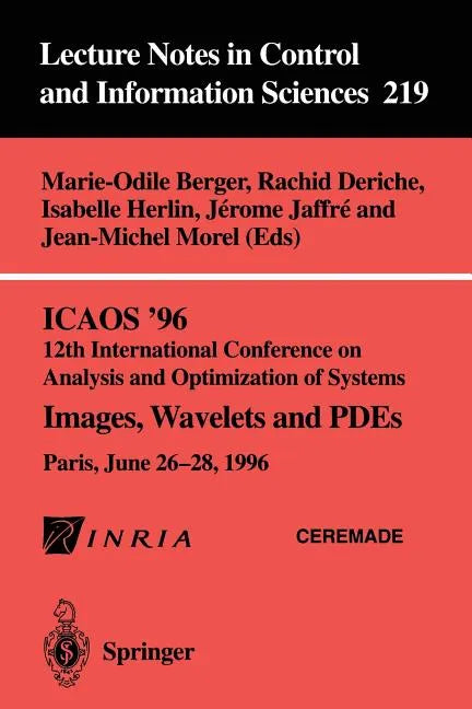 Icaos '96 12th International Conference on Analysis and Optimization of Systems: Images, Wavelets and Pdes. Paris, June 26-28, 1996 - Paperback