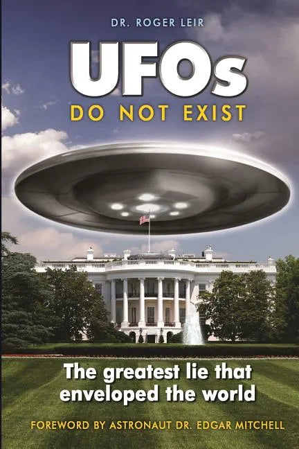 UFOs Do Not Exist: The Greatest Lie That Enveloped the World - Paperback