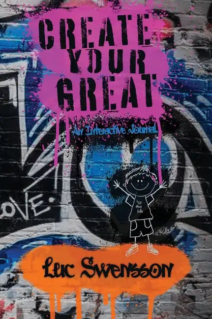 Create Your Great - An Interactive Journal - Hardcover