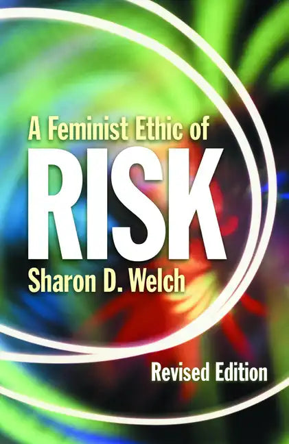 A Feminist Ethic of Risk: Revised Edition - Paperback