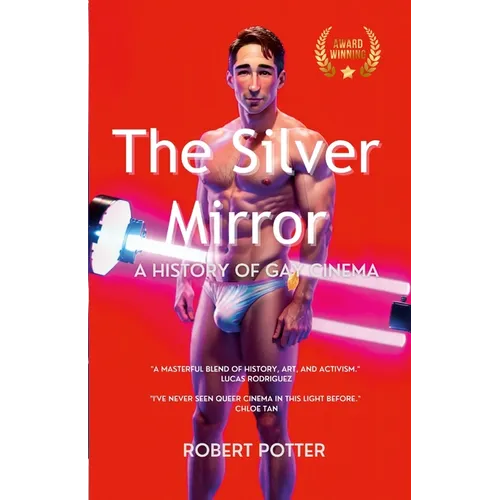 The Silver Mirror: A History of Gay Cinema, - Paperback