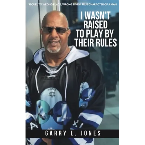 I Wasn't Raised To Play By Their Rules - Paperback
