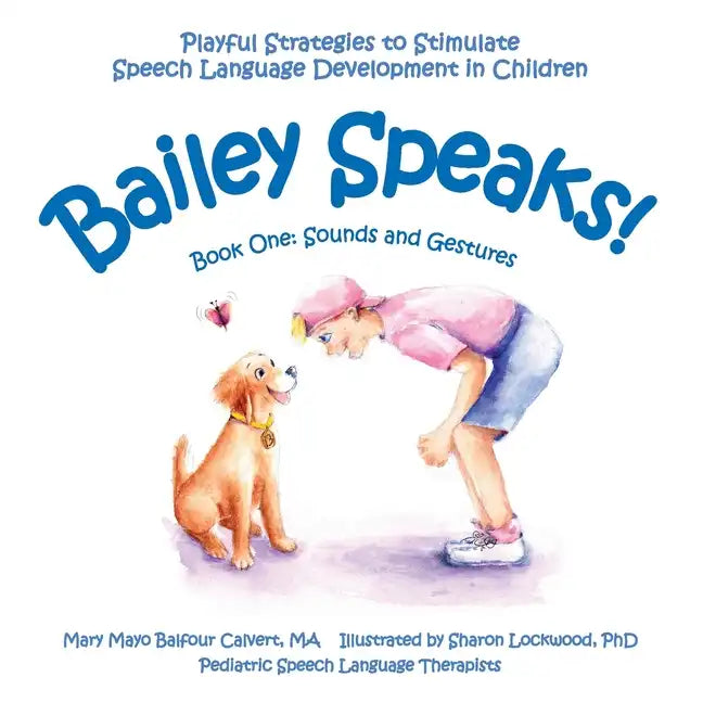 Bailey Speaks! Book One: Sounds and Gestures - Paperback