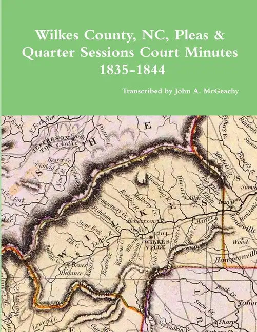 Wilkes County, NC, P&Q Minutes, 1835-1844 - Paperback